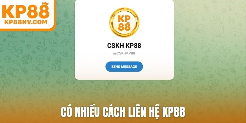 Có nhiều cách liên hệ KP88