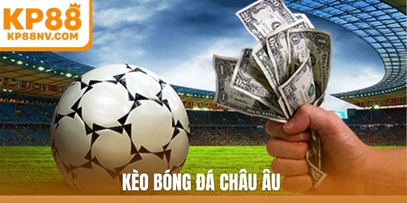 kèo bóng đá châu âu